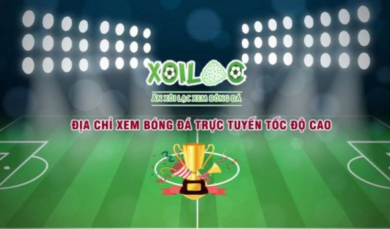 Xoilac TV - Không gian trực tiếp đẳng cấp nhất mọi thời đại